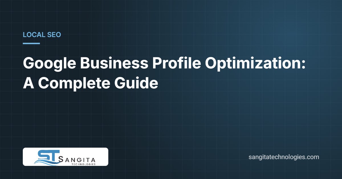 Google Business Profile Optimization: A Complete Guide