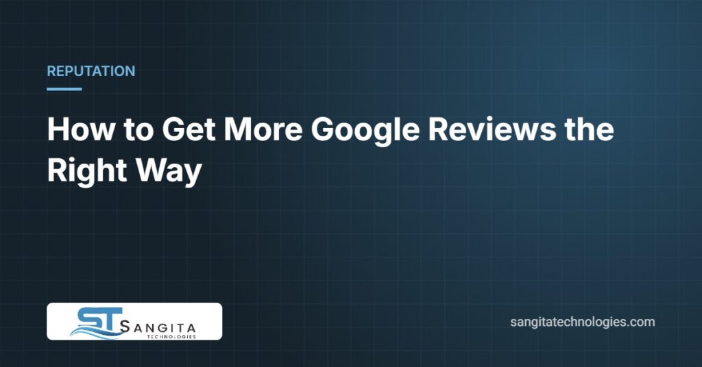How to Get More Google Reviews the Right Way