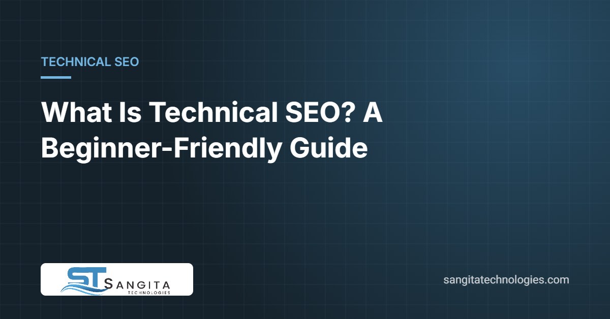 What Is Technical SEO? A Beginner-Friendly Guide